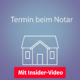 Illustration: Umriss eines Hauses vor einem lila Hintergrund, darüber steht "Termin beim Notar" und darunter befindet sich ein Button auf dem steht "Mit Insider-Video". | Notartermin