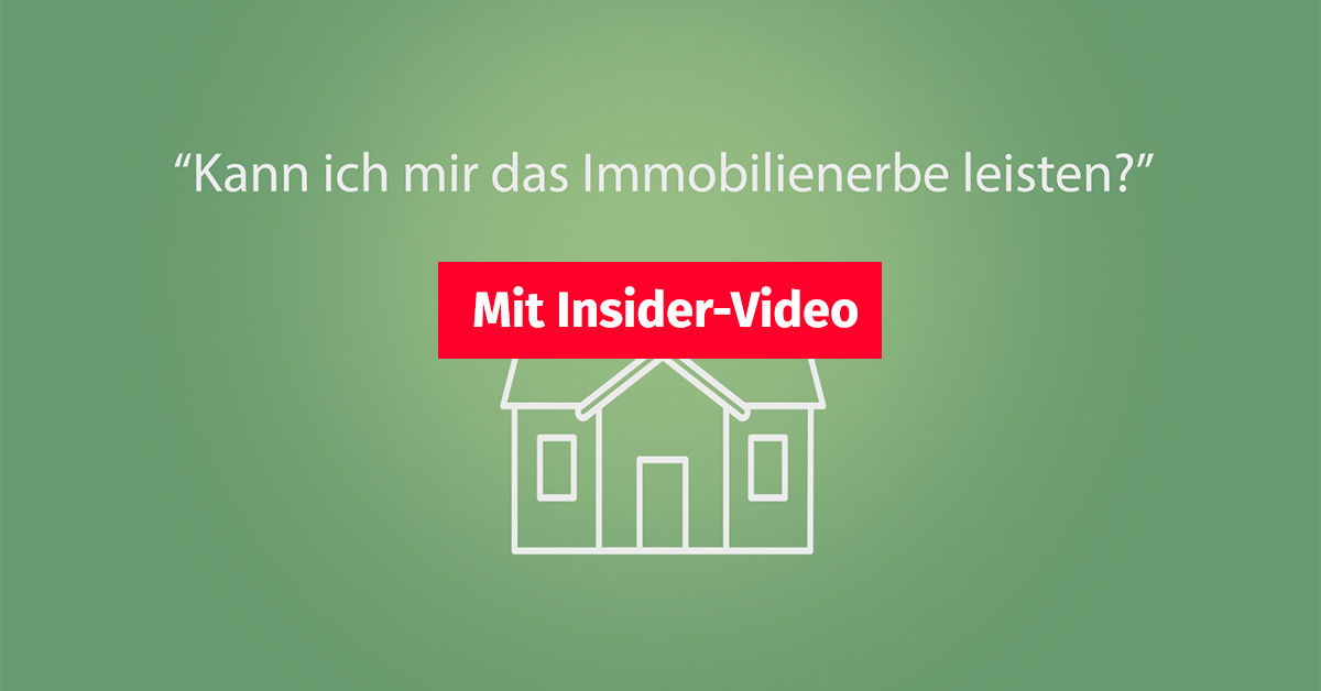Animation: Symbol eines Hauses vor einem grünen Hintergrund, darüber steht: "Kann ich mir das Immobilienerbe leisten?", im Vordergrund ist ein Button auf dem steht "Mit Insider-Video" | Erhöhung Erbschaftssteuer